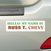 こんにちは: 私の名前は、RUSS T.、CHEVYあります バンパーステッカー (車上)