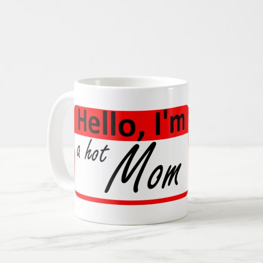 こんにちは、私は次のとおりです: 熱いお母さん コーヒーマグカップ (正面左)