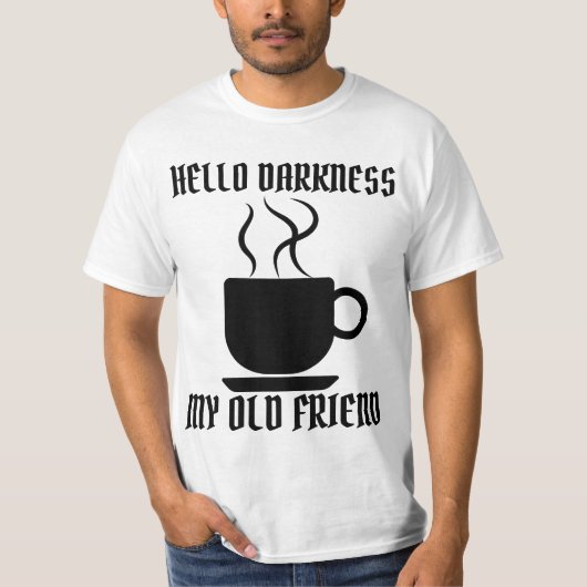 こんにちは、闇よ、私の古い友達コーヒー Tシャツ (正面)