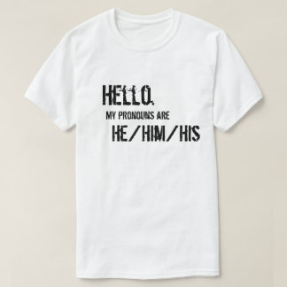 こんにちは。 He/Him/Hisのワイシャツ Tシャツ