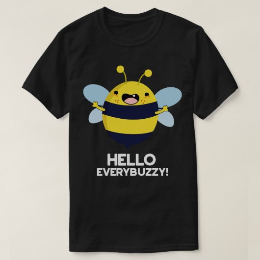 こんにちはEverbuzzy おもしろい Bee Pun Tシャツ (デザイン正面)