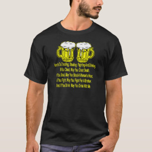 ごまかすこと、窃盗、戦い及び飲むことにここにあります Tシャツ
