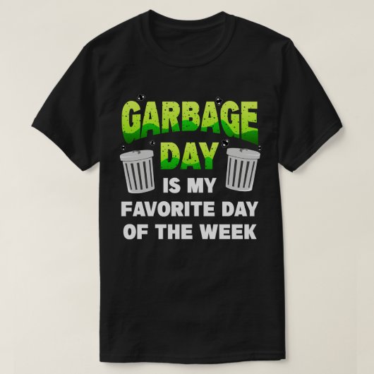 ごみの日はお気に入りの私の曜日だ Tシャツ (デザイン正面)