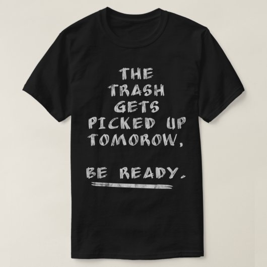 ごみは明日拾い上げられる Tシャツ (デザイン正面)