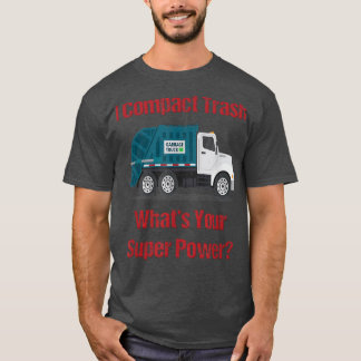 ごみトラック私コンパクトごみ何はあなたのポーすごいト Tシャツ