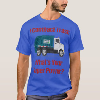ごみトラック私コンパクトごみ何はあなたのポーすごいト Tシャツ