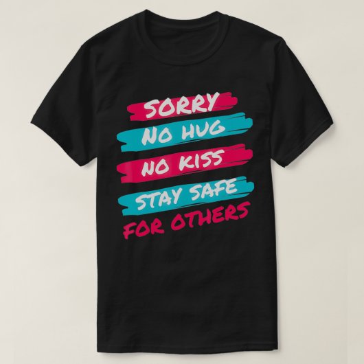 ごめんいいえハグいいえキスステイ他の人のためにおもしろいDe Tシャツ (デザイン正面)