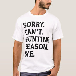 ごめんできない狩りシーズンバイおもしろい狩り恋人 Tシャツ