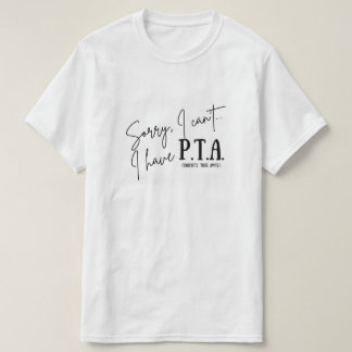 ごめんできない…PTA Tシャツを持っている Tシャツ