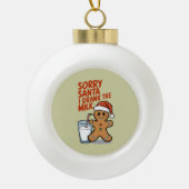 ごめんねサンタ私がミルクベビークリスマス服を飲んだ セラミックボールオーナメント (正面)