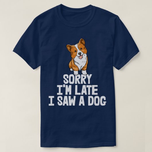 ごめんね遅く犬の女の子コおもしろいルギ愛D見た Tシャツ (デザイン正面)