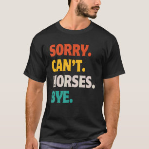 ごめんね、馬はバイバイできないよ レトロ ヴィンテージ 面白い 馬 Tシャツ