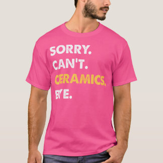 ごめんダメ陶芸バイバイ面白い陶芸 Tシャツ