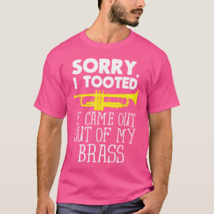 ごめんトランペット鳴らしちゃった 真鍮製だから Funny Trump Tシャツ