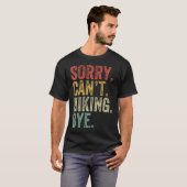 ごめんハイキングできない おもしろ ハイキング好き ハイカー Tシャツ (正面フル)