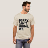 ごめんハイキングは無理、ハイキングの冒険は終わり Tシャツ (正面フル)