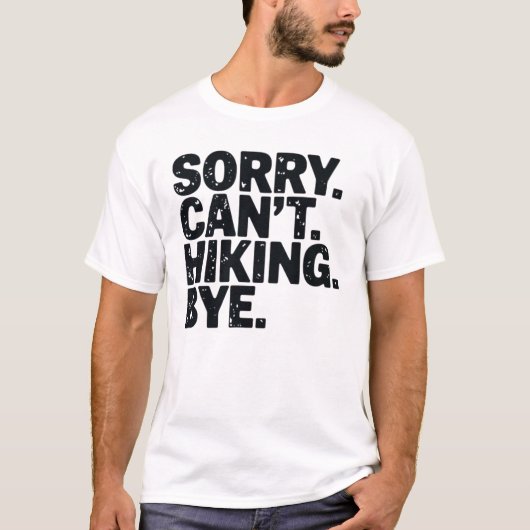 ごめんハイキングは無理、ハイキングシャツ Tシャツ (正面)