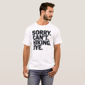 ごめんハイキングは無理、ハイキングシャツ Tシャツ (正面フル)