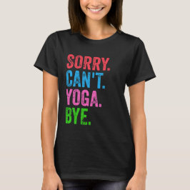 ごめんヨガできないね冗談Tシャツ Tシャツ