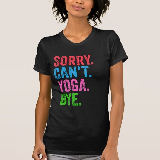 ごめんヨガできないバイバイ面白い Tシャツ (正面)