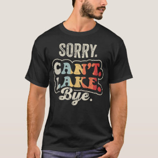ごめん湖に行くね 面白いレトロな湖 Tシャツ