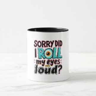 ごめん目転がが大きい?おもしろい引用文 マグカップ