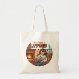 ごめん、今フランス人とコーヒー飲んでるから無理 トートバッグ