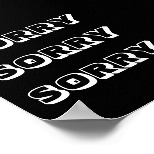 ごめん、白黒モダンはっきりした ポスター (角)