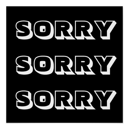 ごめん、白黒モダンはっきりした ポスター (正面)