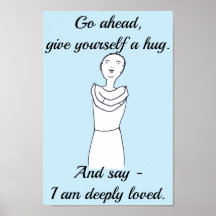 さあ自分で与え抱き締めなさい。私は深く愛されている。