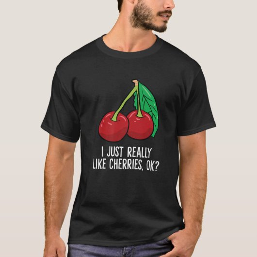さくらんぼ – 私は本当にさくらんぼが好きだね。 Tシャツ (正面)