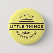ささいなことが最も大切 Button 缶バッジ (正面)