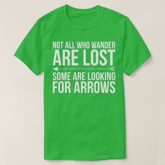 さまよい歩く者が失った矢を探しているわけではない Tシャツ (デザイン正面)