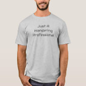 さまようプロフェッショナルTシャツ Tシャツ (正面)