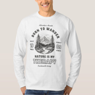 さまよ生まれろう、自然は私のセラピーである Tシャツ