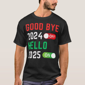 さようなら2024 Hello 2025ハッピーニューイヤー2025パーティー Tシャツ