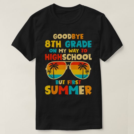 さようなら8年生の卒業へ高校こんにちはS Tシャツ (デザイン正面)