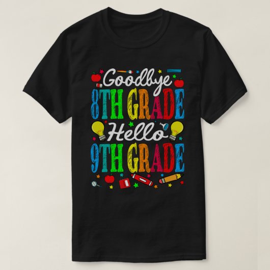 さようなら8年生Hello 9年生Schoの最終日 Tシャツ (デザイン正面)