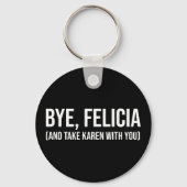 さようなら、フェリシア(そしてカレンを連れて行け) キーホルダー (正面)