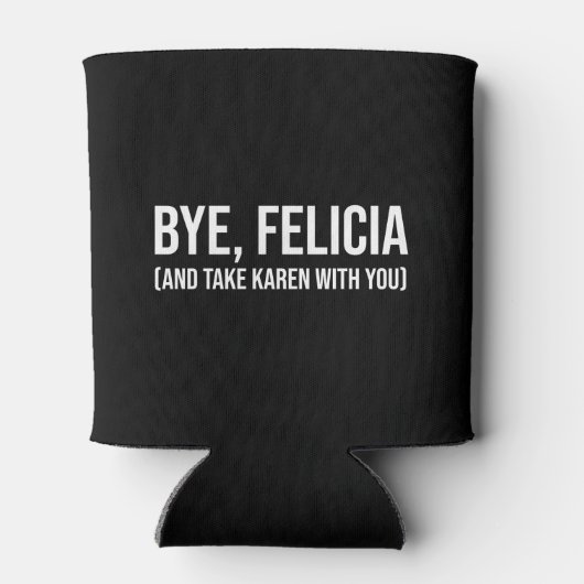 さようなら、フェリシア（そしてカレンを連れて行け） 缶クーラー (裏面)