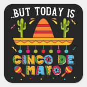 しかし今日はメキシコ産サボテンのCinco De Mayo おもしろい スクエアシール (正面)