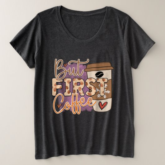 しかし最初にコーヒー プラスサイズTシャツ (デザイン正面)