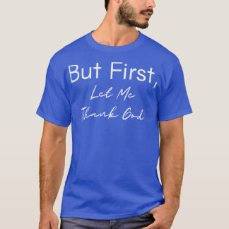 しかし最初に神を感謝してい許せ Tシャツ