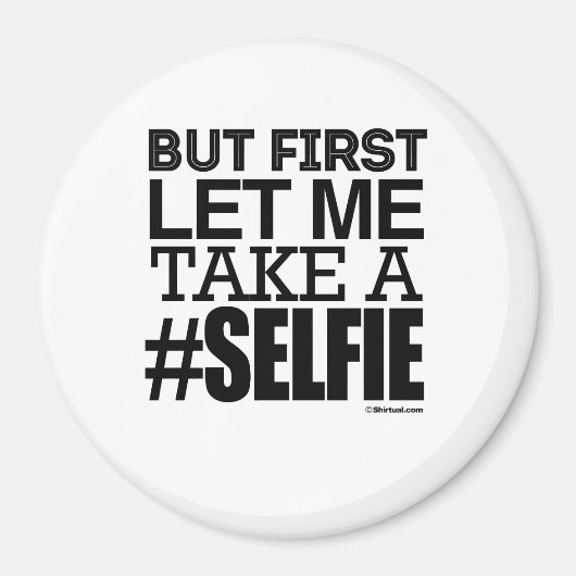 しかし最初に私に自撮らせてくれ マグネット (正面)