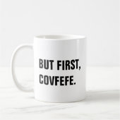 しかし最初に、Covfefe Covfefeのマグ コーヒーマグカップ (左)