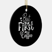 しかし最初のコーヒーは セラミックオーナメント (右)
