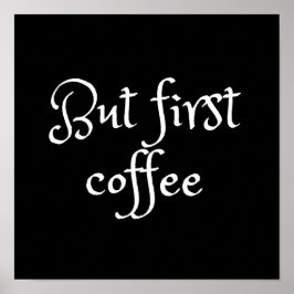 しかし最初のコーヒー ポスター