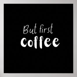 しかし最初のコーヒー ポスター