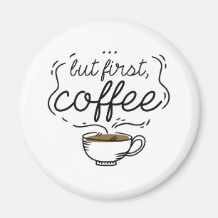 しかし最初のコーヒー マグネット