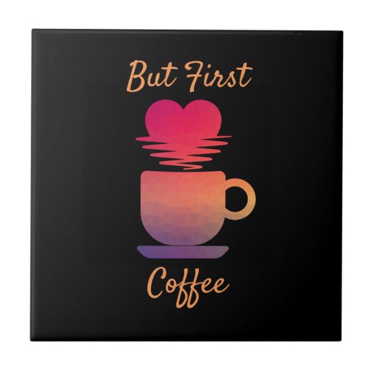 しかし最初のコーヒー |朝の日の出コーヒー好き タイル (正面)